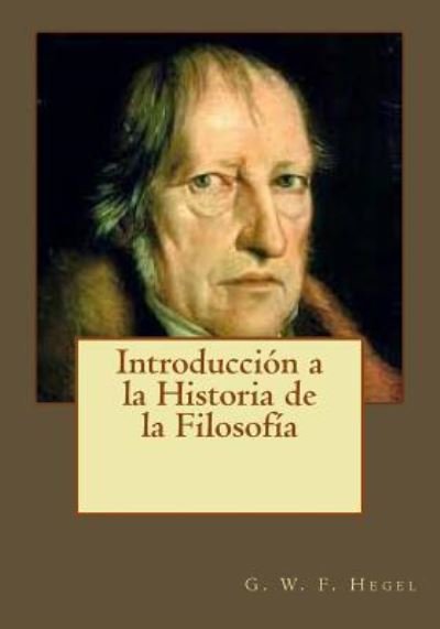 Cover for G W F Hegel · Introducci n a la Historia de la Filosof a (Paperback Book) (2017)