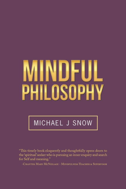 Cover for Snow, Michael, J. · Mindful Philosophy (Paperback Book) (2018)