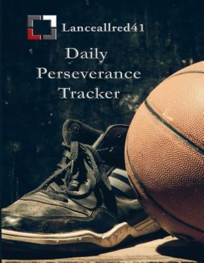 Cover for Lance Allred · Lanceallred41 Daily Perseverance Tracker (Paperback Book) (2017)