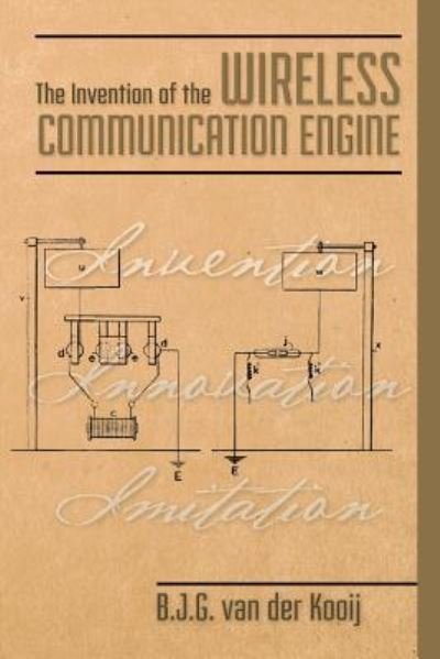 Cover for B J G Van Der Kooij · The Invention of the Wireless Communication Engine (Paperback Bog) (2017)
