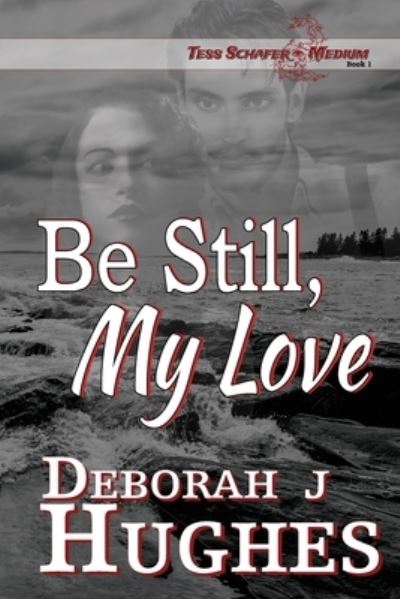 Cover for Deborah J Hughes · Be Still, My Love (Paperback Book) (2012)