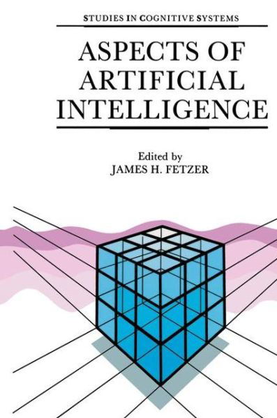 Cover for James H Fetzer · Aspects of Artificial Intelligence - Studies in Cognitive Systems (Inbunden Bok) [1988 edition] (1987)
