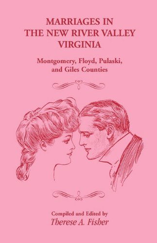 Cover for Therese A. Fisher · Marriages in the New River Valley, Virginia: Mongtomery, Floyd, Pulaski, and Giles Counties (Taschenbuch) (2009)