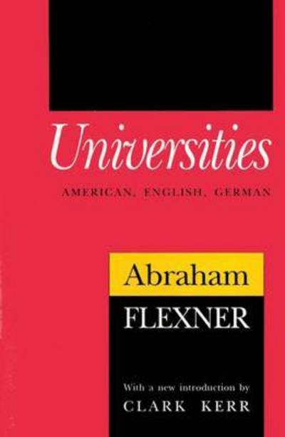 Cover for Abraham Flexner · Universities: American, English, German - Foundations of Higher Education (Paperback Book) (1994)