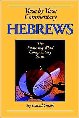 Hebrews Commentary - David Guzik - Boeken - Enduring Word Media - 9781565990371 - 3 maart 2004