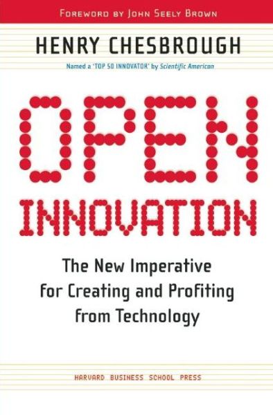 Cover for Henry William Chesbrough · Open Innovation: The New Imperative for Creating and Profiting from Technology (Hardcover Book) [First Trade Paper edition] (2003)