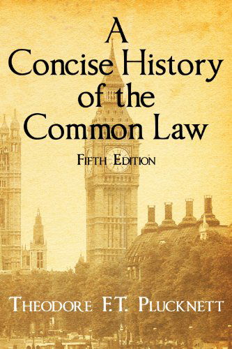 Cover for Theodore Frank Thomas Plucknett · A Concise History of the Common Law. Fifth Edition. (Hardcover Book) [5th edition] (2010)