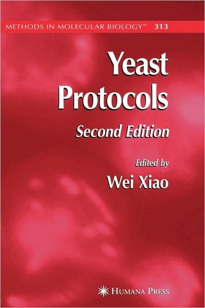 Cover for Wei Xiao · Yeast Protocols - Methods in Molecular Biology (Hardcover Book) [2nd ed. 2006 edition] (2005)
