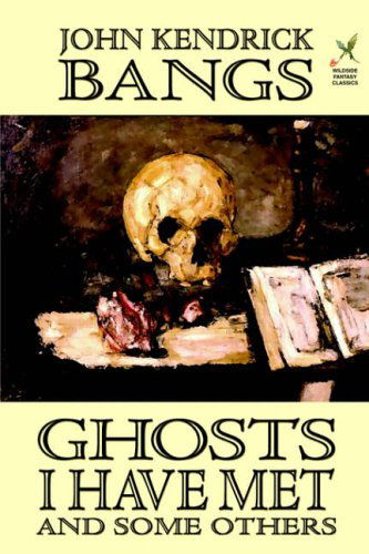 Cover for John Kendrick Bangs · Ghosts I Have Met and Some Others (Paperback Book) (2024)