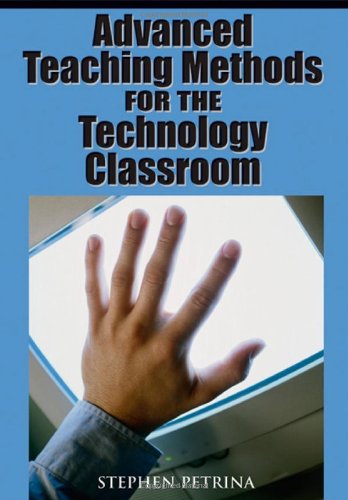 Cover for Stephen Petrina · Advanced Teaching Methods for the Technology Classroom (Gebundenes Buch) (2010)