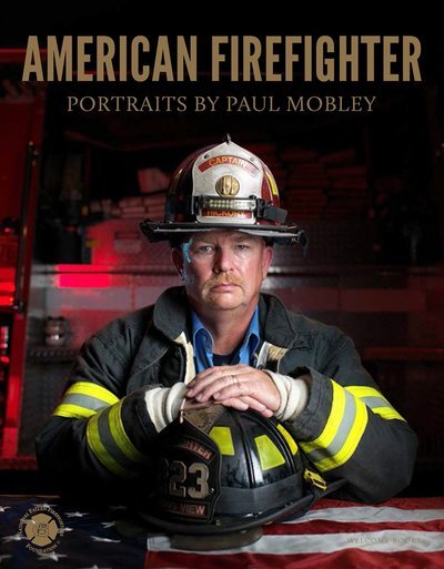American Firefighter - Paul Mobley - Bøger - Rizzoli International Publications - 9781599621371 - 10. oktober 2017