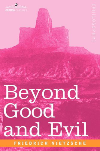 Beyond Good and Evil - Friedrich Nietzsche - Livres - Cosimo Classics - 9781602060371 - 1 décembre 2006