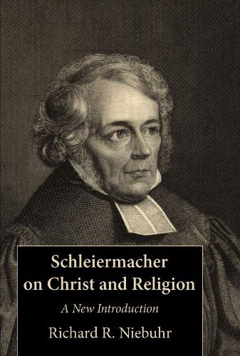 Cover for Richard R. Niebuhr · Schleiermacher on Christ and Religion: a New Introduction (Paperback Book) (2009)