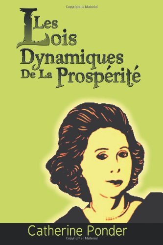 Cover for Catherine Ponder · Les Lois Dynamiques de la Prosperite (Pocketbok) [French edition] (2013)