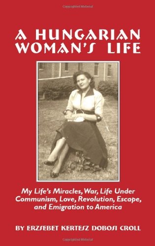 Cover for Erzsebet Croll · A Hungarian Woman's Life (Hardcover Book) (2009)