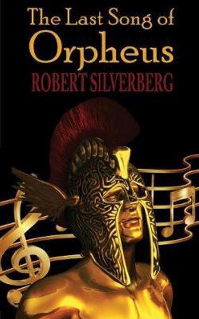Cover for Robert Silverberg · The Last Song of Orpheus (Paperback Book) (2017)