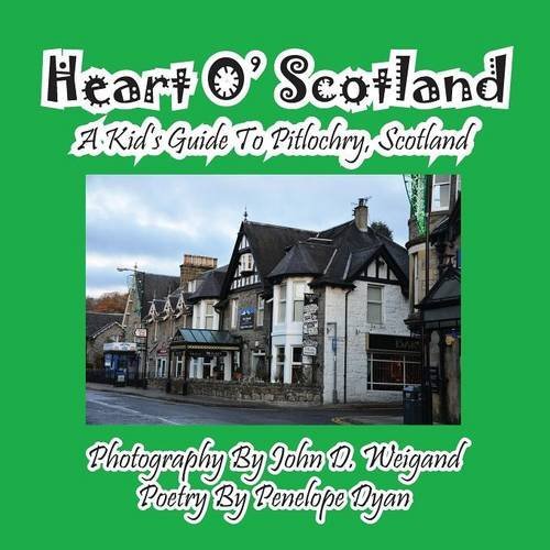Cover for Penelope Dyan · Heart O' Scotland--a Kid's Guide to Pitlochry, Scotland (Taschenbuch) [Large Type edition] (2014)