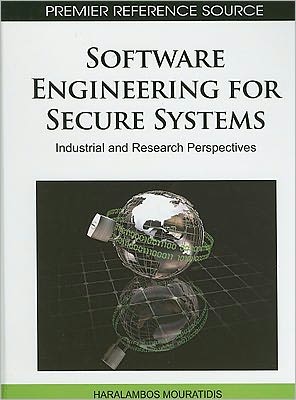 Cover for Mouratidis Haralambos · Software Engineering for Secure Systems: Industrial and Research Perspectives (Gebundenes Buch) (2010)