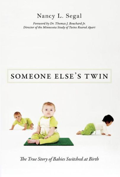 Cover for Nancy L. Segal · Someone Else's Twin: The True Story of Babies Switched at Birth (Hardcover bog) (2011)
