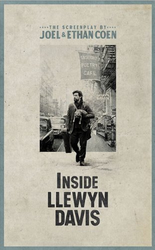 Cover for Ethan Coen · Inside Llewyn Davis: the Illustrated Screenplay with Lyrics Introduction by Elijah Wald and a Conversation with T Bone Burnett (Paperback Book) (2013)
