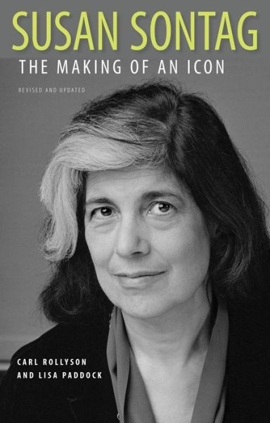 Cover for Carl Rollyson · Susan Sontag: The Making of an Icon (Paperback Book) [Revised and Updated edition] (2016)