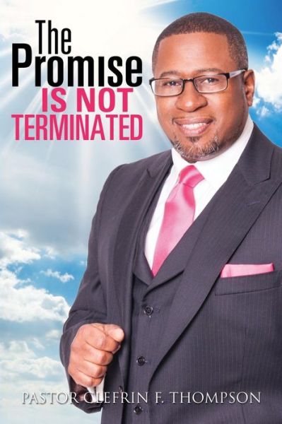 Cover for Pastor Clefrin F. Thompson · The Promise is Not Terminated (Paperback Book) (2014)