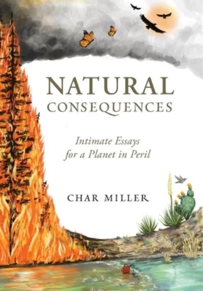 Natural Consequences - Char Miller - Books - Chin Music Press - 9781634050371 - November 3, 2022