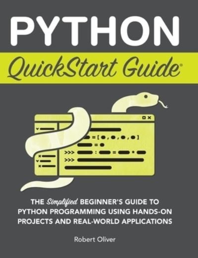 Cover for Robert Oliver · Python QuickStart Guide (Buch) (2023)