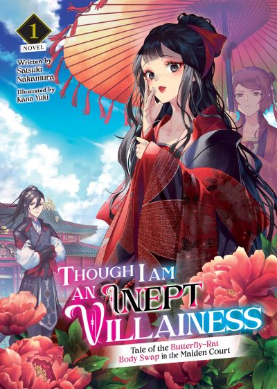 Cover for Satsuki Nakamura · Though I Am an Inept Villainess: Tale of the Butterfly-Rat Body Swap in the Maiden Court (Light Novel) Vol. 1 - Though I Am an Inept Villainess: Tale of the Butterfly-Rat Swap in the Maiden Court (Light Novel) (Paperback Book) (2022)