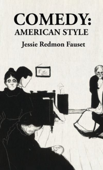 Cover for Jessie Redmon Fauset · Comedy American Style : American Style : American Style by (Buch) (2023)
