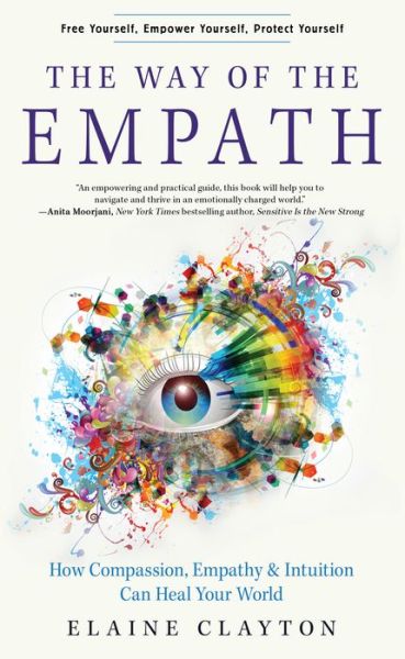 Way of the Empath: How Compassion, Empathy, and Intuition Can Heal Your World - Clayton, Elaine (Elaine Clayton) - Books - Red Wheel/Weiser - 9781642970371 - May 11, 2022