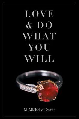 Cover for M Michelle Dwyer · Love and Do What You Will (Paperback Book) (2018)