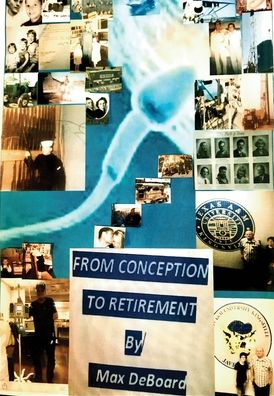 Cover for Max Deboard · From Conception to Retirement (Book) (2020)