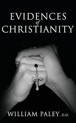 Cover for William Paley · Evidences of Christianity (Inbunden Bok) (2012)