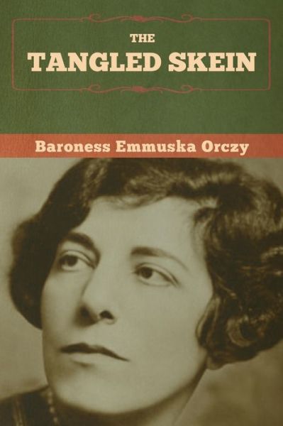 Cover for Baroness Emmu Orczy · The Tangled Skein (Paperback Book) (2020)