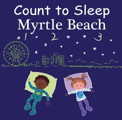 Cover for Adam Gamble · Count to Sleep Myrtle Beach - Good Night Our World (Board book) (2022)