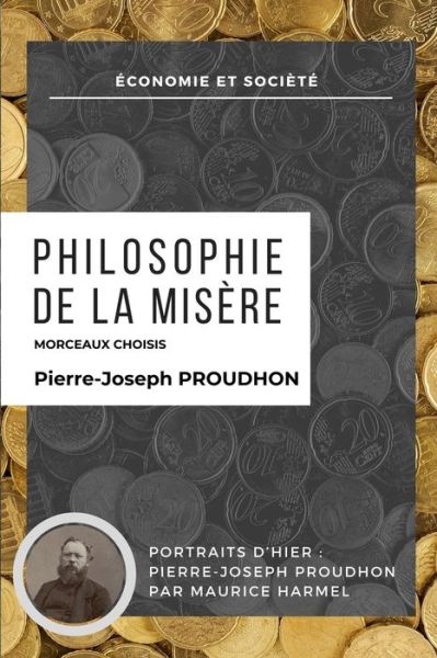 Cover for Pierre-Joseph Proudhon · Philosophie de la misere - Morceaux Choisis (Paperback Book) (2019)