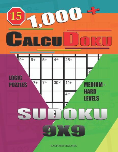 1,000 + Calcudoku sudoku 9x9 - Basford Holmes - Books - Independently Published - 9781652557371 - December 29, 2019