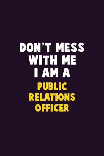 Cover for Emma Loren · Don't Mess With Me, I Am A Public Relations officer (Pocketbok) (2020)