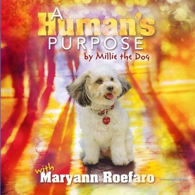 Cover for Maryann Roefaro · A Human's Purpose by Millie the Dog (CD) (2021)