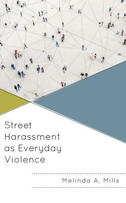 Cover for Melinda A. Mills · Street Harassment as Everyday Violence (Hardcover Book) (2022)