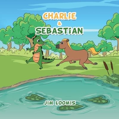 Charlie & Sebastian - Jim Loomis - Books - Xlibris Us - 9781669812371 - March 13, 2022