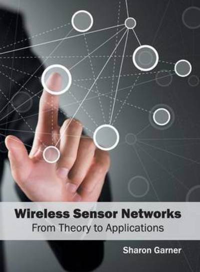 Cover for Sharon Garner · Wireless Sensor Networks: From Theory to Applications (Hardcover Book) (2016)