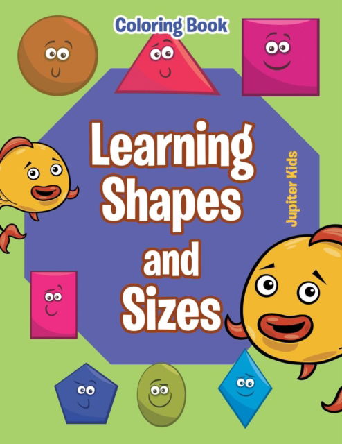 Cover for Jupiter Kids · Learning Shapes and Sizes Coloring Book (Paperback Book) (2017)