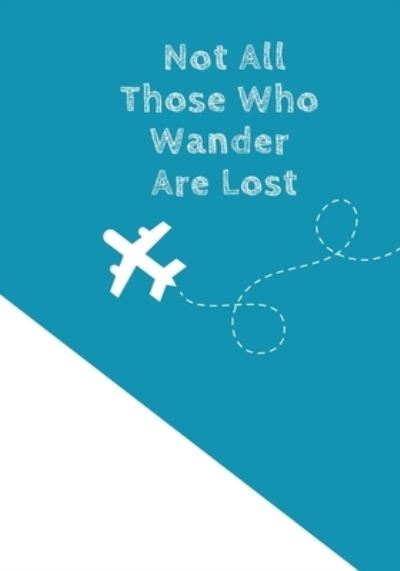 Cover for Magicsd Designs Journals · Not All Those Who Wander Are Lost (Paperback Book) (2019)