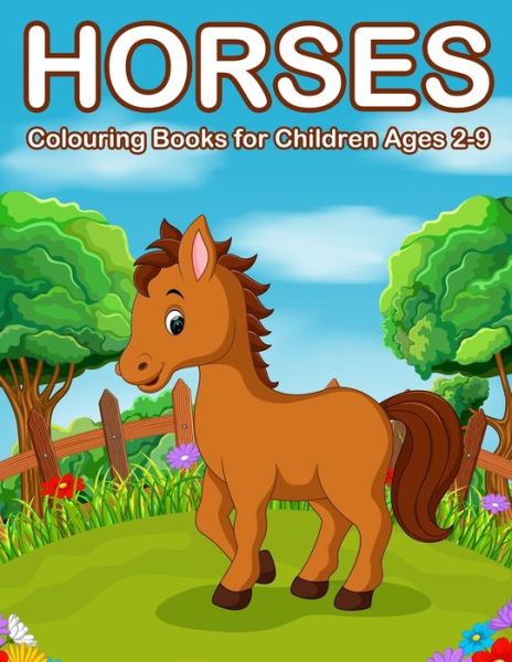 Cover for Nick Marshall · Horses Colouring Books for Children Ages 2-9 (Paperback Book) (2019)