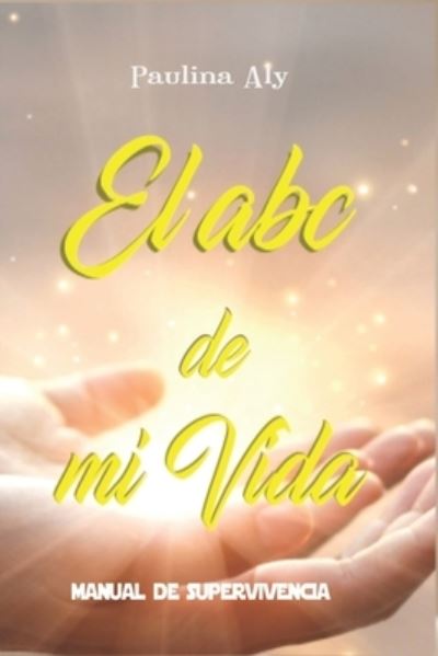 Cover for Paulina Aly · El abc de mi vida (Paperback Book) (2019)