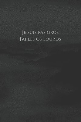 Cover for Mon Petit Carnet Edition · Je suis pas gros, j'ai les os lourds (Paperback Book) (2019)