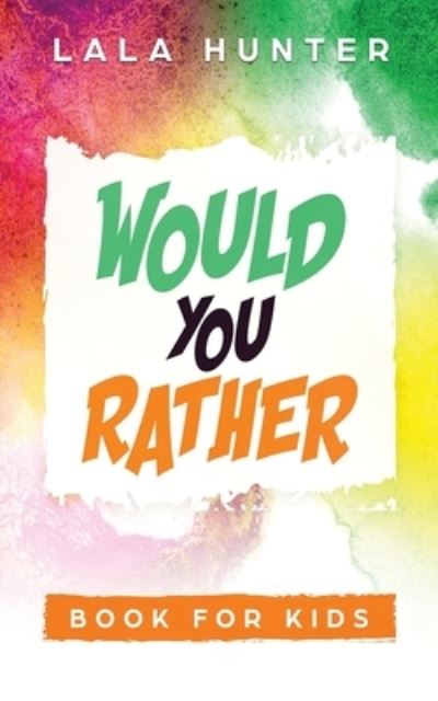 Cover for Lala Hunter · Would you Rather Book for Kids (Paperback Bog) (2019)