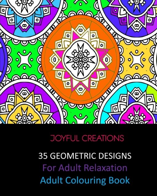 35 Geometric Designs For Relaxation - Joyful Creations - Książki - Blurb - 9781715409371 - 26 czerwca 2024